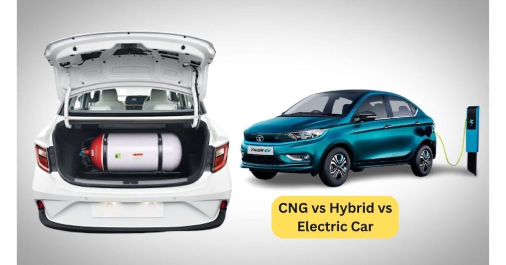CNG vs Hybrid vs Electric Car